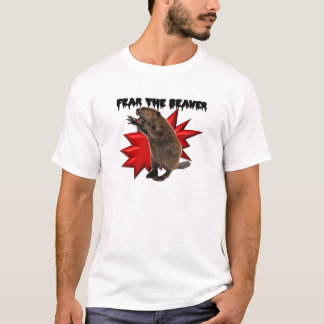 Befürchten Sie den Biber T-Shirt