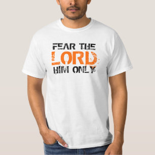 Befürchten Sie den Lord Him Only T-Shirt