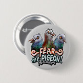 Befürchten Sie die Taube durch Mudge Studios Button (Vorne & Hinten)