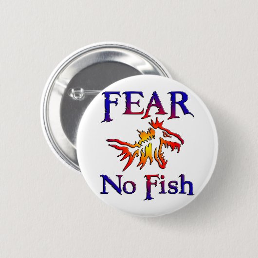 BEFÜRCHTEN SIE KEINE FISCHE BUTTON (Vorne & Hinten)