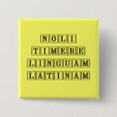 Befürchten Sie nicht die lateinische Sprache Button (Vorderseite)