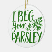 BEG DEIN PARSLEY KERAMIK ORNAMENT (Links)