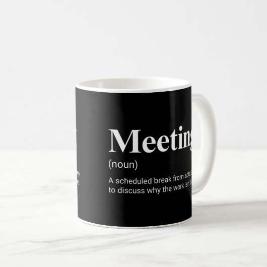 Begegnung mit Funny Work Definition Kaffeetasse (VorderseiteRechts)