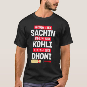 Begin Sachin Live wie Kohli Finish Dhoni Cricket T-Shirt