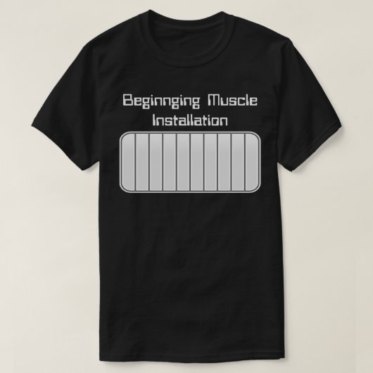 Beginn der Muskelinstallation T-Shirt (Design vorne)