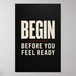 Beginne bevor du bereit bist Fette Motiv-Typo Poster