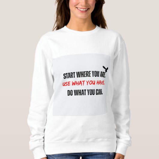 Beginne dort, wo du bist - Bestärkendes Langarm-Sh Sweatshirt (Vorderseite)
