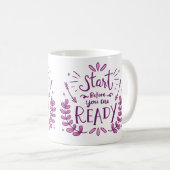 Beginnen Sie, bevor Sie bereit sind Kaffeetasse (VorderseiteRechts)