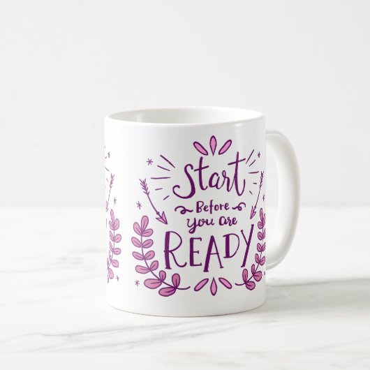 Beginnen Sie, bevor Sie bereit sind Kaffeetasse (VorderseiteRechts)