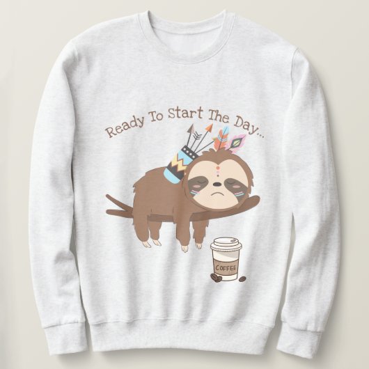Beginnen Sie den Tag Sweatshirt (Design vorne)