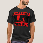 beginnen Sie Feuer dann Lauf T-Shirt (Vorderseite)