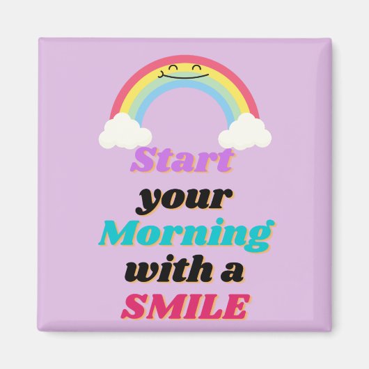 Beginnen Sie Ihren Morgen mit einem Lächeln Square Magnet (Vorne)