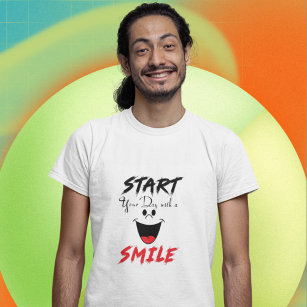 Beginnen Sie Ihren Tag mit einem Lächeln T-Shirt