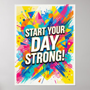 Beginnen Sie Ihren Tag stark Poster