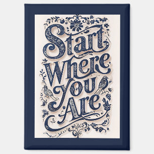 Beginnen Sie, wo Sie dekorative Typografie sind Magnet