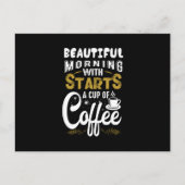 Beginnt eine Tasse Kaffee Postkarte (Vorderseite)