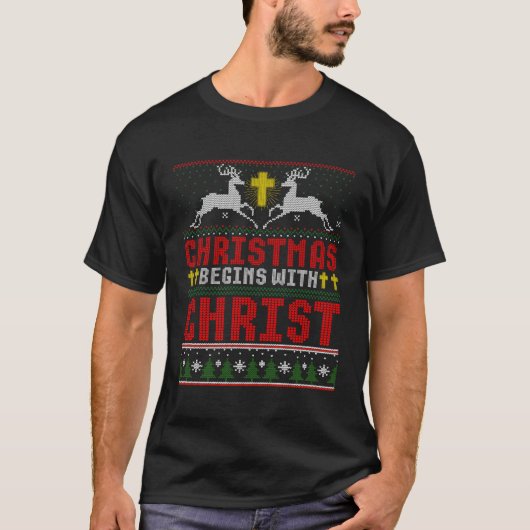 Beginnt mit Christus Jesus Ugly Sweater für Christ T-Shirt (Vorderseite)