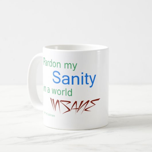 Begnadigen Sie meine Vernunft in einer Kaffeetasse (Vorderseite Links)