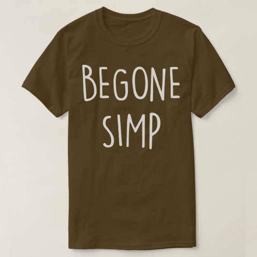 Begone Simp T-Shirt (Design vorne)