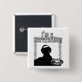 Begrenzte Ausgabe bin ich ein Scratchdog Knopf Button (Vorne & Hinten)