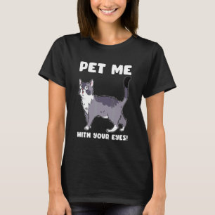Begrüßen Sie mich mit Ihren Augen Cat Quote T-Shirt