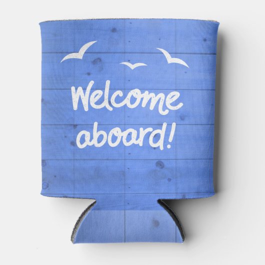 Begrüßung an Bord Blue Sailing Holzdeck Textur Dosenkühler (Vorderseite)