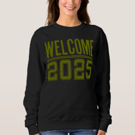 Begrüßung des neuen Jahres 2025 Sweatshirt
