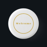 Begrüßung des Party Minimalistisch Beruflich Button<br><div class="desc">Berufliche Vorlagen in Standardgröße für alle Anforderungen. Verschiedene Größen- und Typoptionen,  leicht zu bedienendes Erstellungswerkzeug. Sie müssen nur die Details ändern.</div>