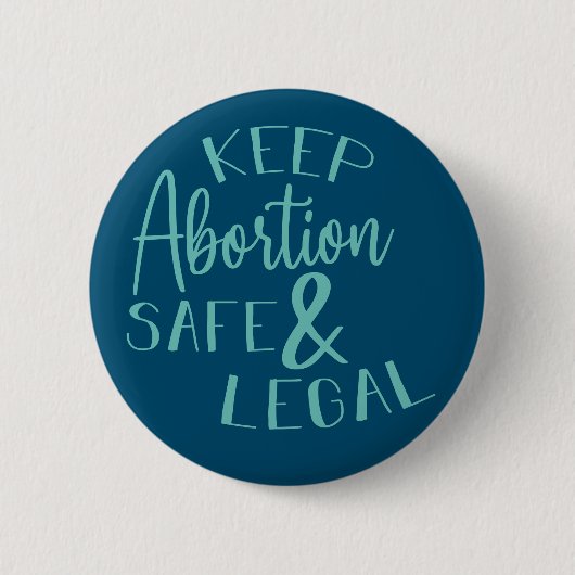 Behalt Abortion Safe & Legal Pro Choice Aquamarin Button (Vorderseite)