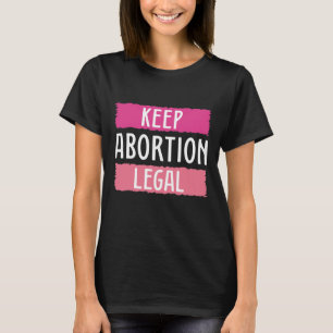 Behalt Abtreibung Legal T-Shirt