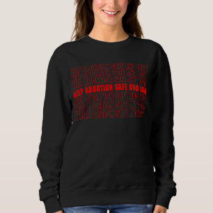 Behalt Abtreibung sicher und legal Pro Choice Femi Sweatshirt