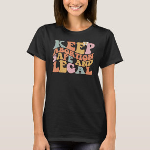 Behalt Abtreibung sicher und legal Pro Choice Femi T-Shirt