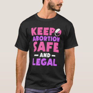 Behalt Abtreibung sicher und legale Pro Abortion 2 T-Shirt