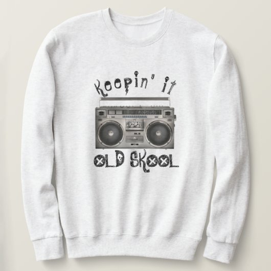 Behalt an der alten Schule Sweatshirt (Design vorne)
