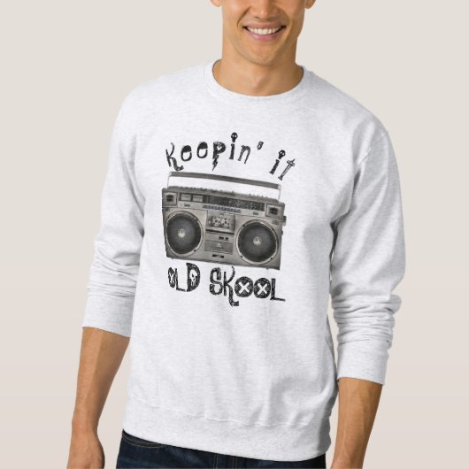 Behalt an der alten Schule Sweatshirt (Vorderseite)