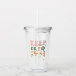 Behalt auf dem Lächeln inspirierender Zitate Acryltrinkbecher