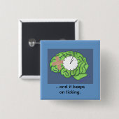"Behält auf tickendem" Knopf Button (Vorne & Hinten)