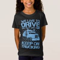 Behalt auf Trucking 18 Wheeler Blue T - Shirt