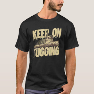 Behalt auf Tugging Retro Tugboat Captain Tug Boot T-Shirt