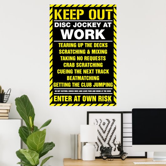 Behalt aus! DJ at Work - Disc Jockey DJing-Turntab Poster (Heimbüro)