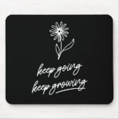 Behalt Behalte wachsen Mousepad (Vorne)