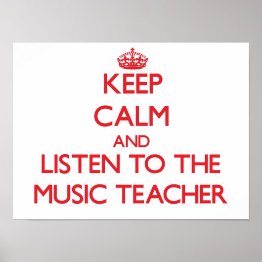 Behalt Beruhigung und lausche dem Musiklehrer Poster (Vorne)