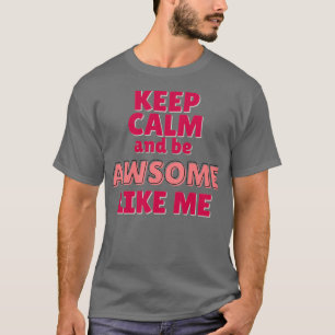 Behalt Beruhigung und sei erwacht wie ich 1 T-Shirt