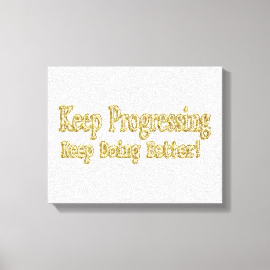 "Behalt, besser zu werden!" Niedliches Design. Jet Leinwanddruck (Vorderseite)