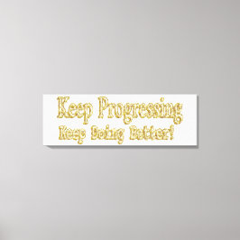 "Behalt, besser zu werden!" Niedliches Design. Jet Leinwanddruck