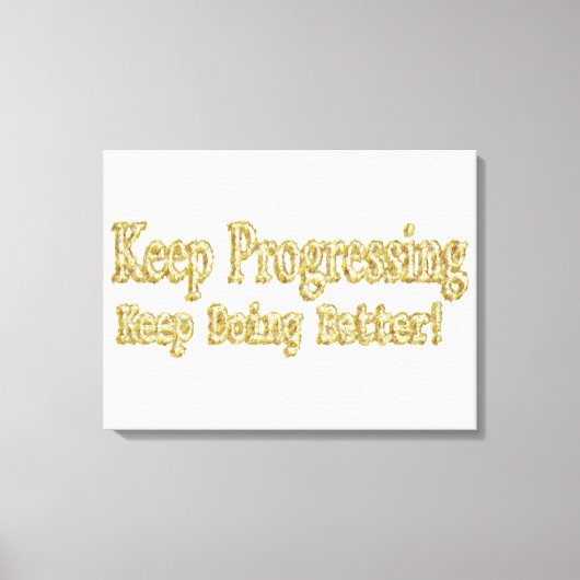 "Behalt, besser zu werden!" Niedliches Design. Jet Leinwanddruck (Vorderseite)