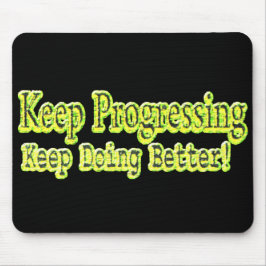 "Behalt, besser zu werden!" Niedliches Design. Jet Mousepad