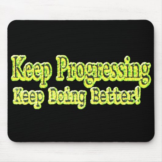 "Behalt, besser zu werden!" Niedliches Design. Jet Mousepad (Vorne)