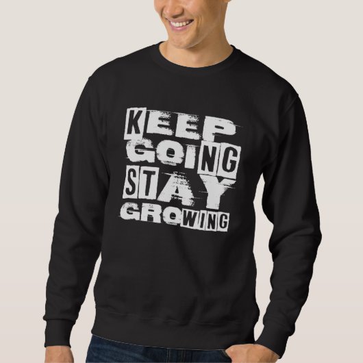 Behalt Bleibe Motivation Zitat Inspira Sweatshirt (Vorderseite)