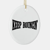 Behalt Bouncin' Keramik Ornament (Rechts)
